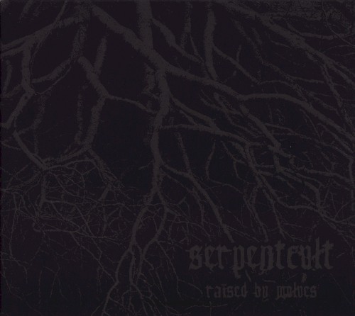 Serpentcult - Raised By Wolves 